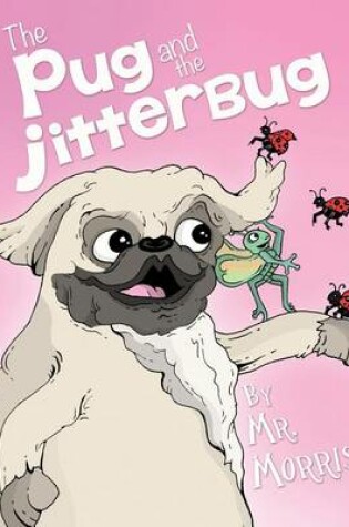 Cover of The Pug and the Jitterbug
