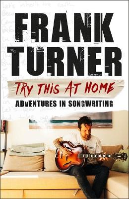 Book cover for Try This At Home: Adventures in songwriting