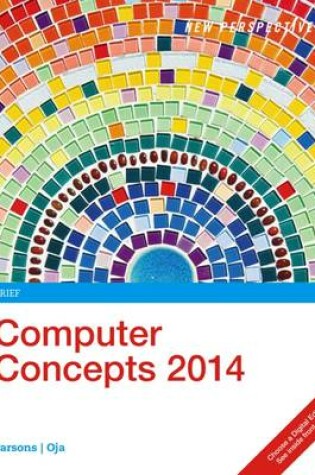 Cover of New Perspectives on Computer Concepts 2014, Brief (with Microsoft  Office 2013 Try It! and CourseMate Printed Access Card)