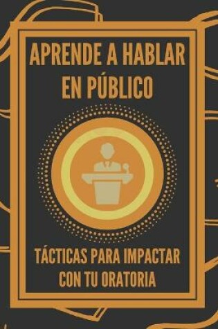 Cover of Aprende a Hablar En Publico