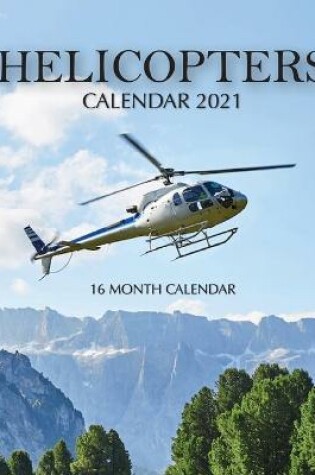 Cover of Helicopters Calendar 2021