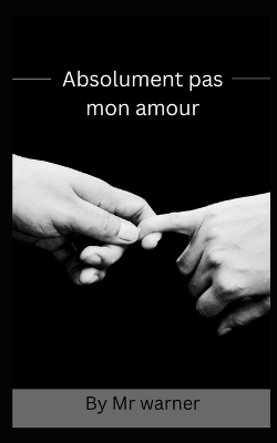 Book cover for Absolument pas mon amour