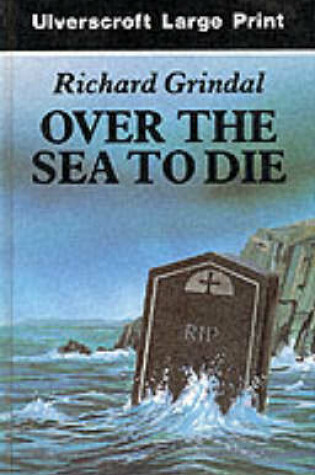 Cover of Over the Sea to Die
