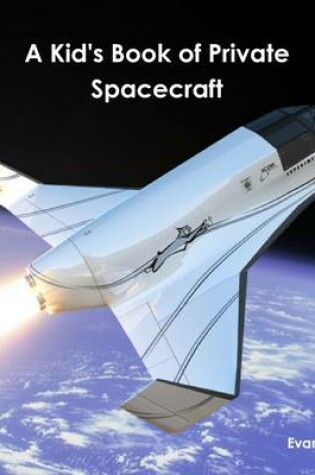 Cover of A Kid's Book of Private Spacecraft