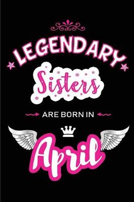 Book cover for Legendary Sisters Are Born in April