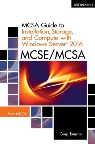 Cover of Mindtap Networking, 1 Term (6 Months) Printed Access Card for Tomsho's McSa Guide to Installation, Storage, and Compute with Microsoft Windows Server2016, Exam 70-740