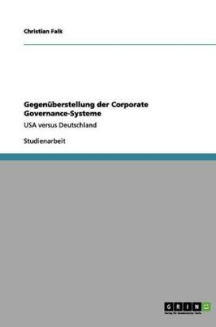 Cover of Gegenuberstellung Der Corporate Governance-Systeme