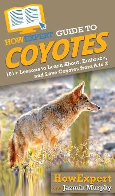 Cover of HowExpert Guide to Coyotes