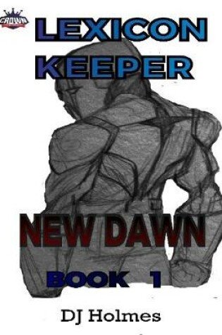 Cover of Lexicon Keeper: New Dawn Book 1