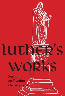 Book cover for Luther's Works, Volume 62 (Sermons on Exodus Chapters 1- 20)