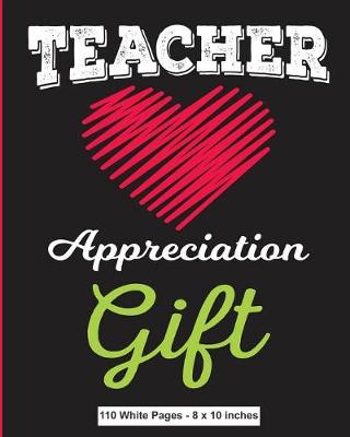 Book cover for Teacher Appreciation Gift 110 White Pages - 8 x 10 inches