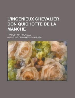 Book cover for L'Ingenieux Chevalier Don Quichotte de La Manche; Traduction Nouvelle