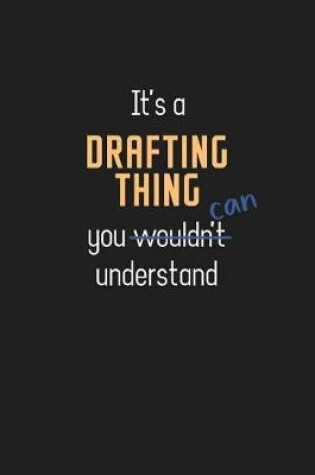 Cover of It's a Drafting Thing You Can Understand