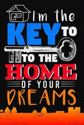 Book cover for I'm The Key To The Home Of Your Dreams