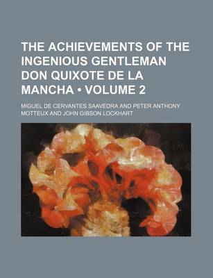 Book cover for The Achievements of the Ingenious Gentleman Don Quixote de La Mancha (Volume 2)