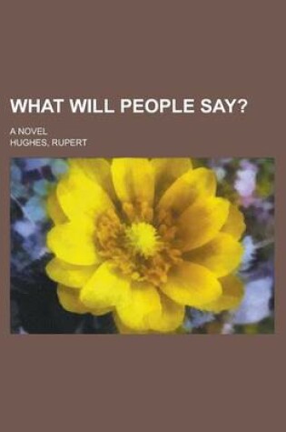 Cover of What Will People Say?; A Novel