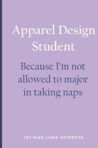 Cover of Apparel Design Student - Because I'm Not Allowed to Major in Taking Naps