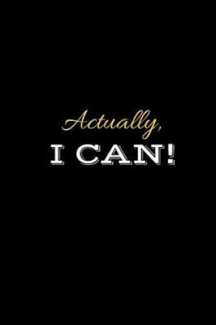 Cover of Actually I Can