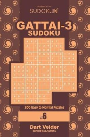 Cover of Sudoku Gattai-3 - 200 Easy to Normal Puzzles 9x9 (Volume 6)
