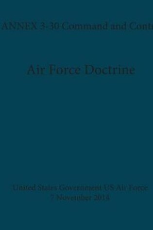 Cover of Air Force Doctrine ANNEX 3-30 Command and Control 7 November 2014