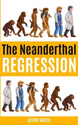 Book cover for The Neanderthal Regression