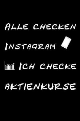 Cover of Alle Checken Instagram Ich Checke Aktienkurse