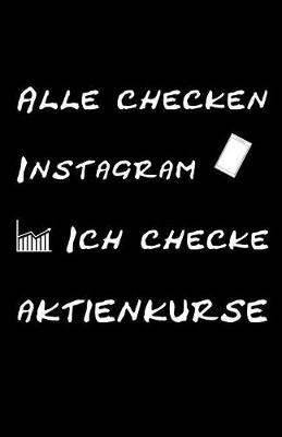 Book cover for Alle Checken Instagram Ich Checke Aktienkurse