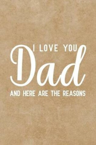 Cover of I love you dad and here are the reasons