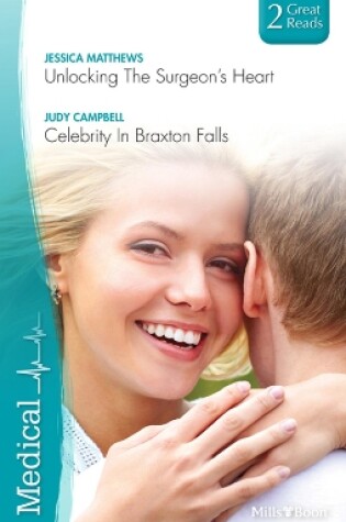 Cover of Unlocking The Surgeon's Heart/Celebrity In Braxton Falls