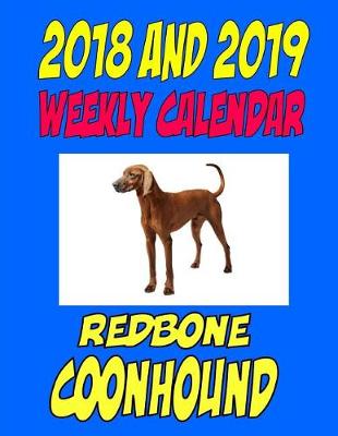 Book cover for 2018 and 2019 Weekly Calendar Redbone Coonhound