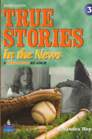 Cover of True Stories in the News: A Beginning Reader