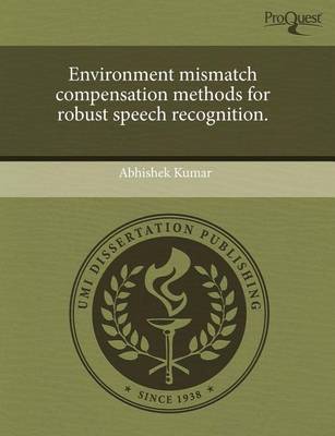 Book cover for Environment Mismatch Compensation Methods for Robust Speech Recognition