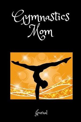 Book cover for Gymnastics Mom Journal