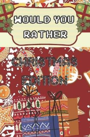 Cover of Would You Rather Christmas Edition