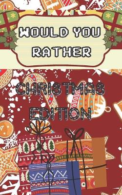 Book cover for Would You Rather Christmas Edition