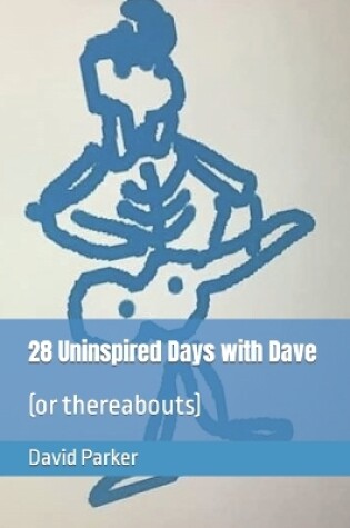 Cover of 28 Uninspired Days with Dave