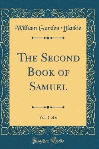 Cover of The Second Book of Samuel, Vol. 1 of 6 (Classic Reprint)