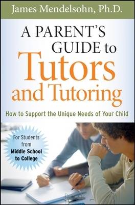 Book cover for A Parent's Guide to Tutors and Tutoring