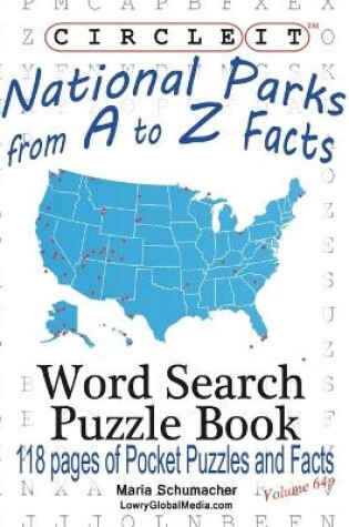 Cover of Circle It, National Parks from A to Z Facts, Pocket Size, Word Search, Puzzle Book