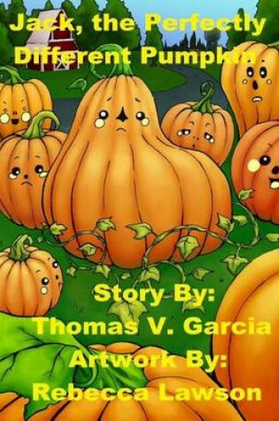 Cover of Jack, the Perfectly, Different Pumpkin