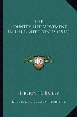 Cover of The Country-Life Movement in the United States (1911) the Country-Life Movement in the United States (1911)