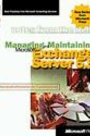 Cover of Managing and Maintaining Microsoft Exchange Server 5.5