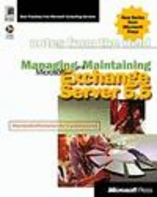 Book cover for Managing and Maintaining Microsoft Exchange Server 5.5