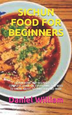 Book cover for Sichun Food for Beginners