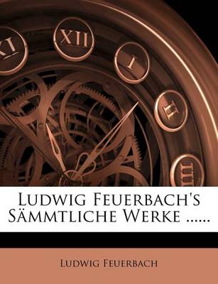 Book cover for Ludwig Feuerbach's Sammtliche Werke.