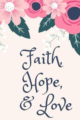 Book cover for Faith, Hope, & Love