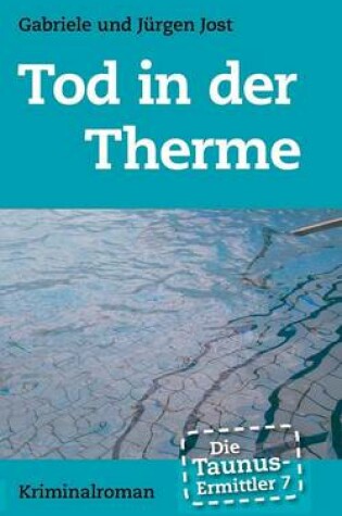 Cover of Die Taunus-Ermittler Band 7 - Tod in der Therme