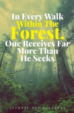 Cover of In Every Walk Within the Forest, One Receives Far More Than He Seeks