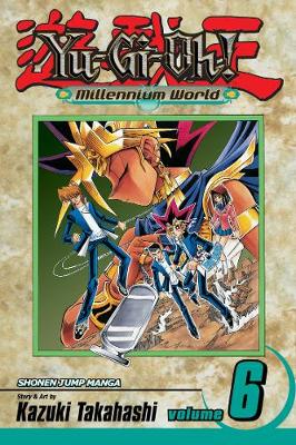 Cover of Yu-Gi-Oh!: Millennium World, Vol. 6