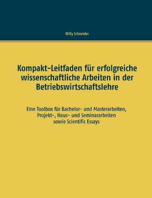 Book cover for Kompakt-Leitfaden für erfolgreiche wissenschaftliche Arbeiten in der Betriebswirtschaftslehre